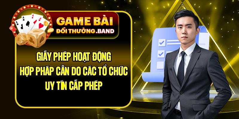 Giấy phép hoạt động hợp pháp cần do các tổ chức uy tín cấp phép