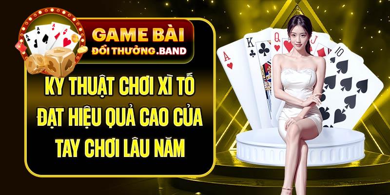 Kỹ Thuật Chơi Xì Tố Đạt Hiệu Quả Cao Của Tay Chơi Lâu Năm