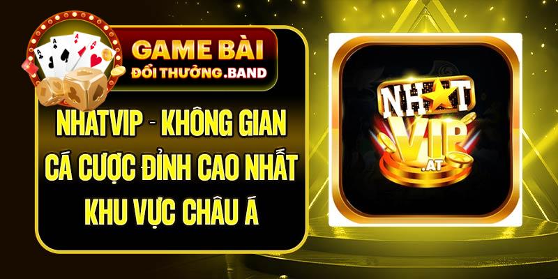 Nhatvip - Không Gian Cá Cược Đỉnh Cao Nhất Khu Vực Châu Á