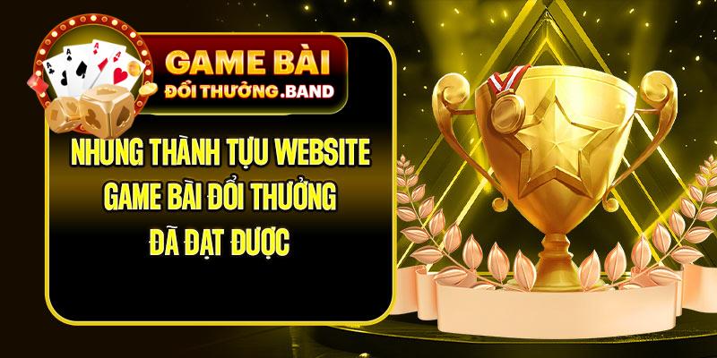 Những thành tựu website game bài đổi thưởng đã đạt được