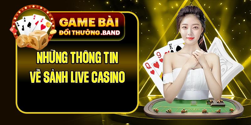 Những thông tin về sảnh live casino