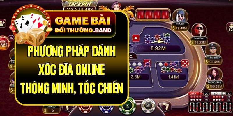 Phương Pháp Đánh Xóc Đĩa Online Thông Minh, Tốc Chiến