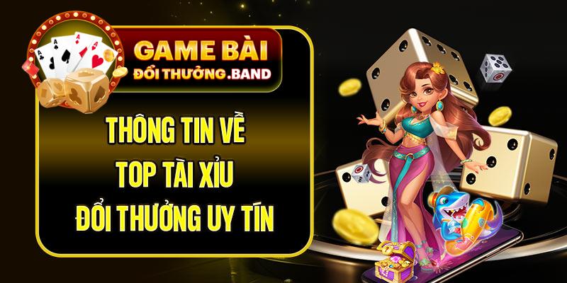 Thông tin về top tài xỉu đổi thưởng uy tín