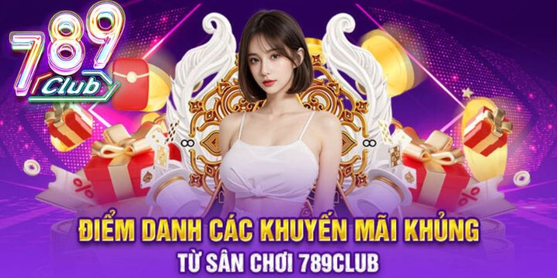 Điểm danh top 5 khuyến mãi đỉnh từ 789Club