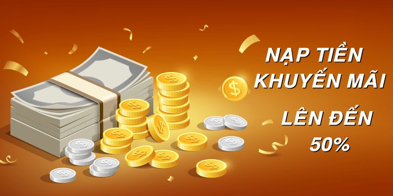 Nạp tiền thứ 2 - 4 - 6 mỗi tuần tặng 50% tiền thưởng