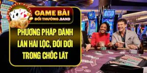 Phương Pháp Đánh Lân Hái Lộc, Đổi Đời Trong Chốc Lát